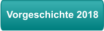 Vorgeschichte 2018