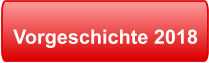 Vorgeschichte 2018