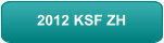 2012 KSF ZH