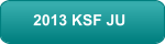 2013 KSF JU