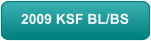 2009 KSF BL/BS