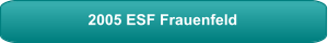 2005 ESF Frauenfeld