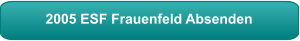 2005 ESF Frauenfeld Absenden