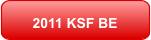 2011 KSF BE