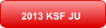 2013 KSF JU