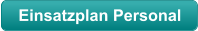 Einsatzplan Personal