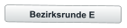 Bezirksrunde E