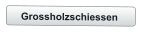 Grossholzschiessen