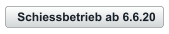 Schiessbetrieb ab 6.6.20