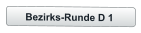 Bezirks-Runde D 1