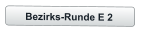 Bezirks-Runde E 2