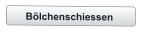 Bölchenschiessen