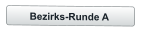 Bezirks-Runde A