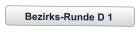 Bezirks-Runde D 1