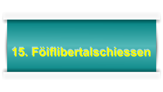 15. Föiflibertalschiessen