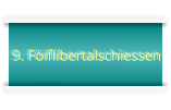9. Föiflibertalschiessen