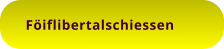 Föiflibertalschiessen