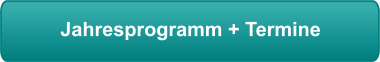 Jahresprogramm + Termine