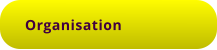 Organisation