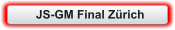 JS-GM Final Zürich