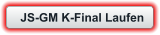 JS-GM K-Final Laufen