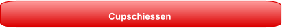 Cupschiessen