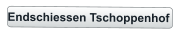 Endschiessen Tschoppenhof