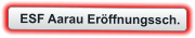 ESF Aarau Eröffnungssch.