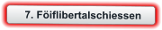 7. Föiflibertalschiessen