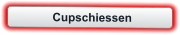 Cupschiessen