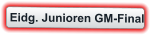 Eidg. Junioren GM-Final