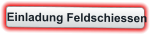 Einladung Feldschiessen