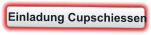 Einladung Cupschiessen