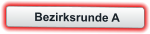 Bezirksrunde A