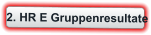 2. HR E Gruppenresultate