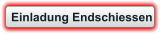 Einladung Endschiessen