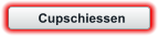 Cupschiessen