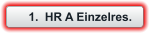 	1.	HR A Einzelres.