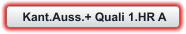 Kant.Auss.+ Quali 1.HR A