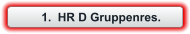 	1.	HR D Gruppenres.