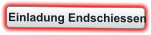 Einladung Endschiessen