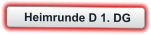 Heimrunde D 1. DG