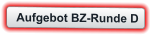 Aufgebot BZ-Runde D