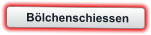 Bölchenschiessen