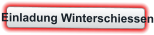Einladung Winterschiessen