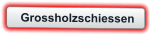 Grossholzschiessen