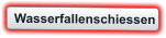 Wasserfallenschiessen