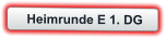Heimrunde E 1. DG