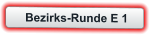 Bezirks-Runde E 1