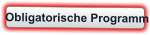 Obligatorische Programm